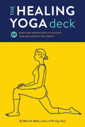 The Healing Yoga Deck: 60 Poses and Meditations to Alleviate Pain and Support WellBeing (Deck of Cards with Yoga Poses for Heal