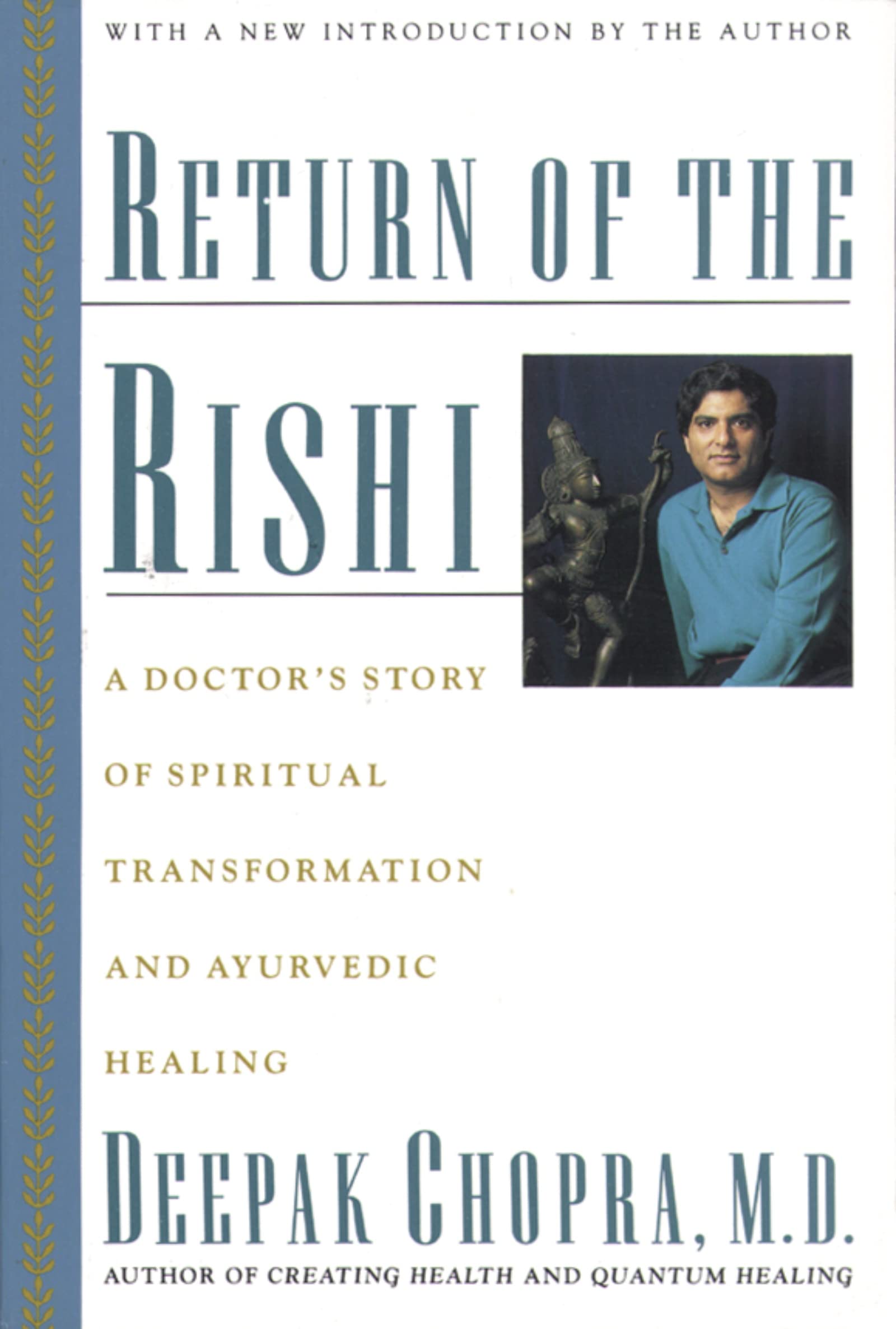 Return Of The Rishi: A Doctors Story of Spiritual Transformation and Ayurvedic Healing