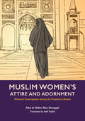 Muslim Womens Attire and Adornment: Womens Emancipation during the Prophets Lifetime