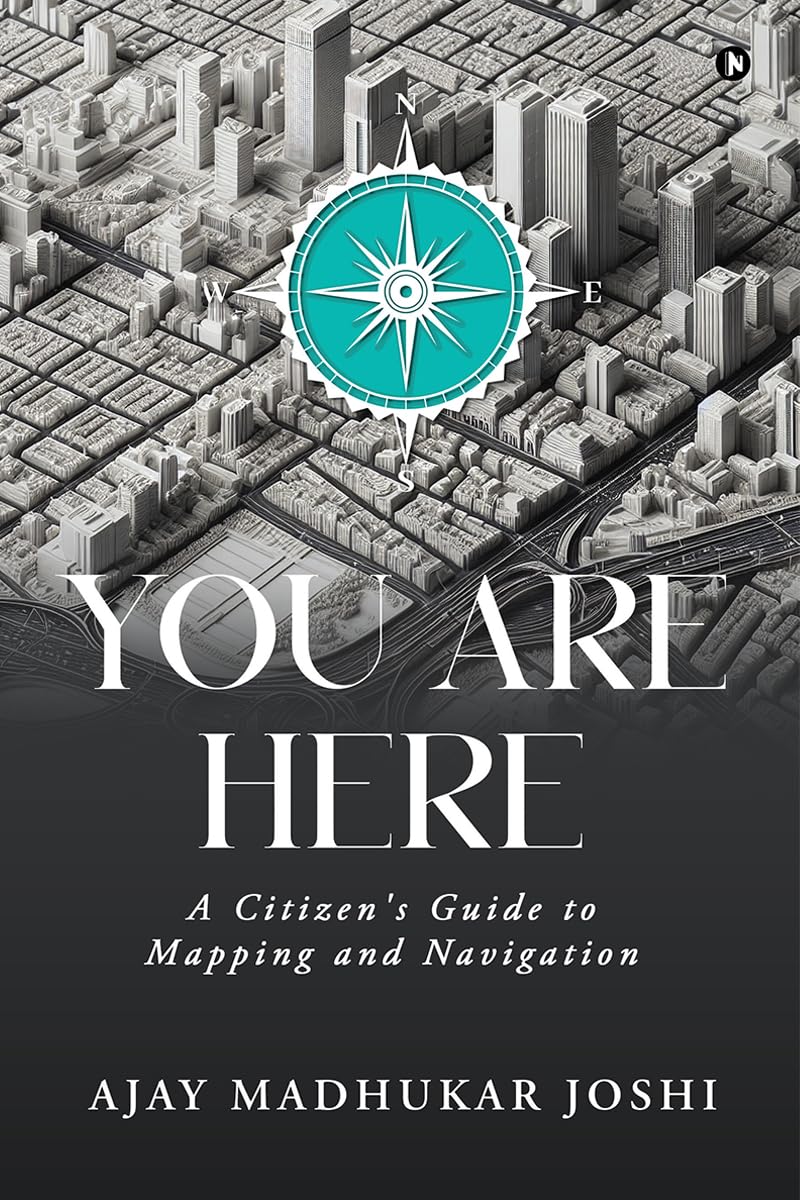 You Are Here: A Citizens Guide to Mapping and Navigation