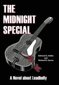 The Midnight Special: A Novel about Leadbelly
