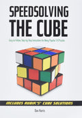 Speedsolving the Cube: EasytoFollow, StepbyStep Instructions for Many Popular 3D Puzzles