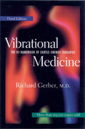 Vibrational Medicine: The #1 Handbook of SubtleEnergy Therapies