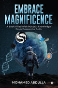 Embrace Magnificence : A Book Filled with Natural Knowledge From Cosmos to Cells