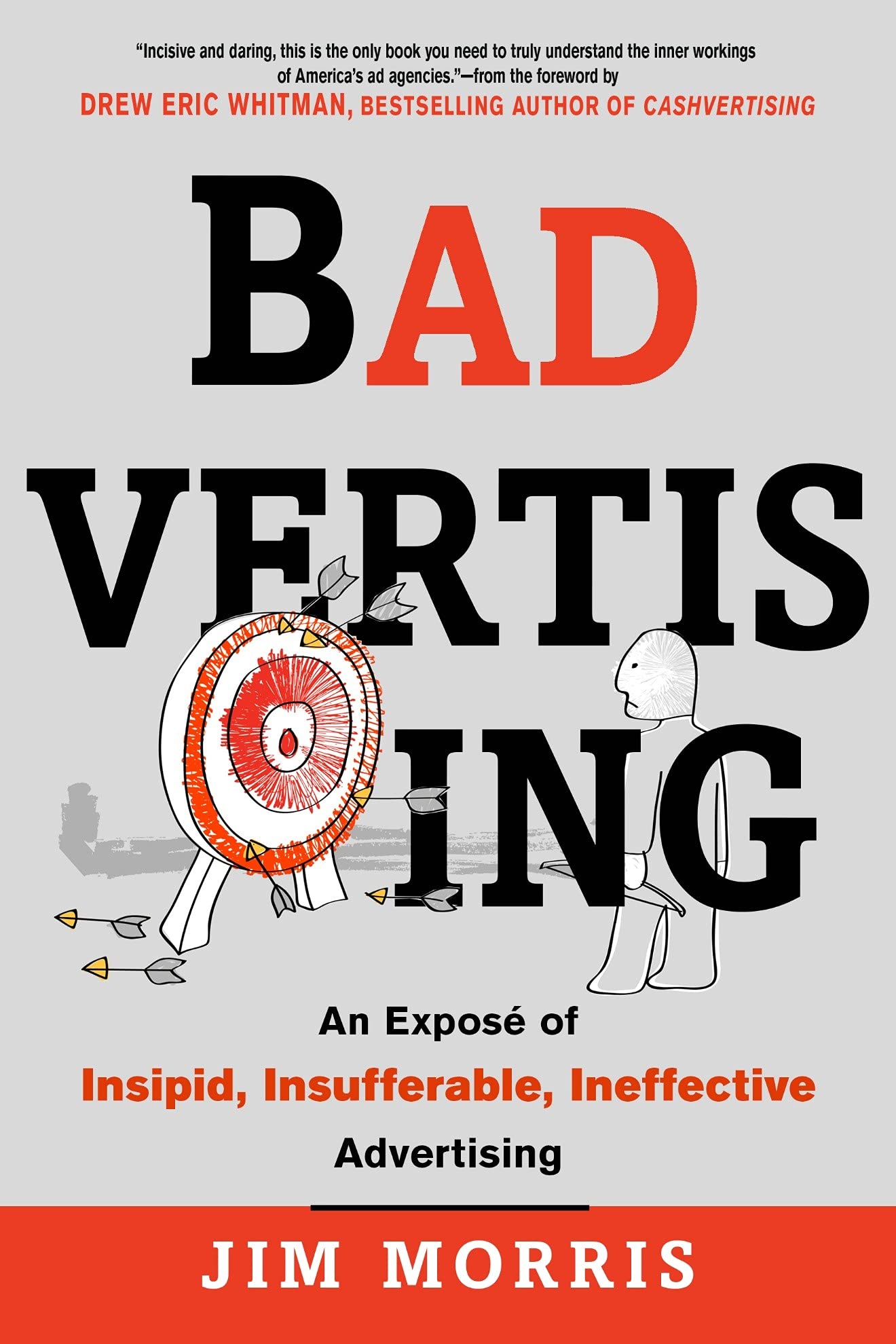 Badvertising : An Expose Of Insipid, Insufferable, Ineffective Advertising