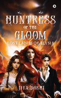 Huntress of the Gloom: Lost Lands of Elysia