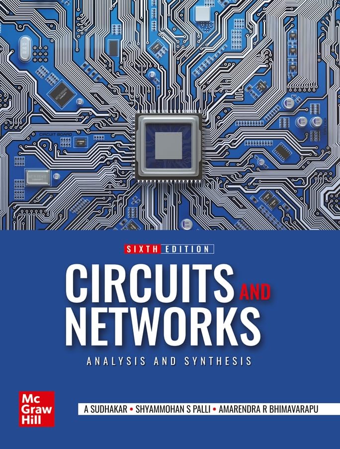 Circuits and Networks: Analysis and Synthesis | 6th Edition | Sudhakar & Palli