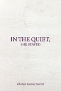 IN THE QUIET,SHE STAYED: For You, With All the Words I Never Said