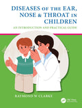 Diseases Of The Ear Nose And Throat In Children An Introduction And Practical Guide (Pb 2022)