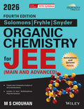Wileys Solomons, Fryhle & Snyder Organic Chemistry for JEE (Main & Advanced), 4ed, 2026