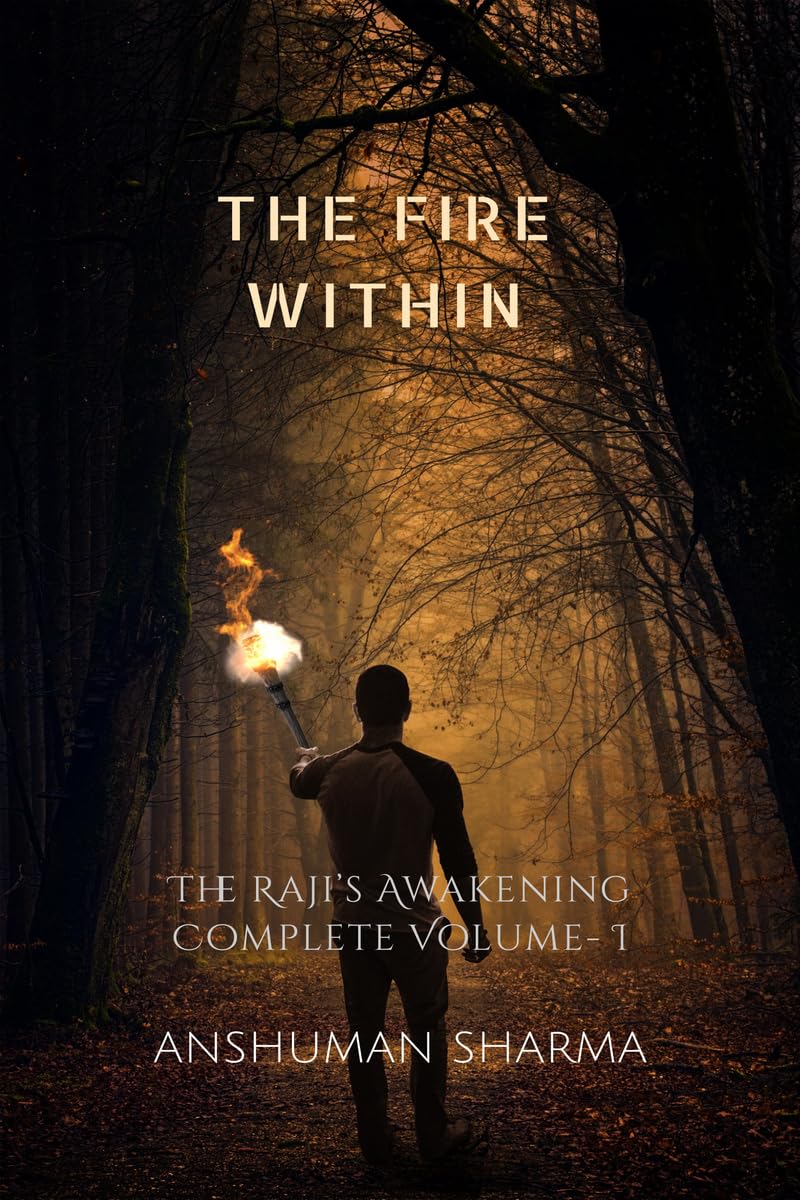The Fire Within  The Rajis Awakening (Complete Volume I)