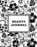Beauty Journal: Daily Routine, Makeup, Hair Products, Skin Care, Facial, Inventory Tracker, Wish List, Keep Track & Review Produ