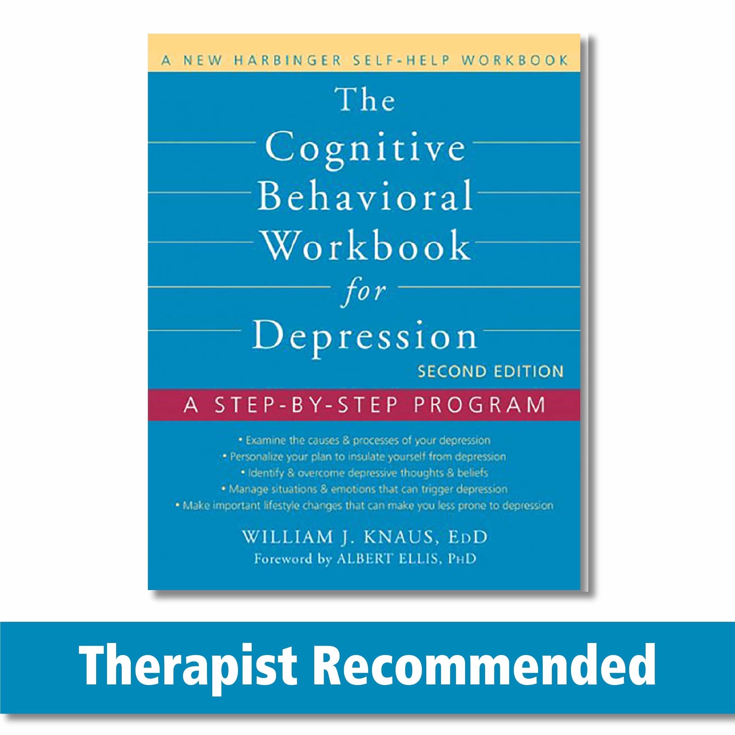 The Cognitive Behavioral Workbook for Depression: A StepbyStep Program (A New Harbinger SelfHelp Workbook)
