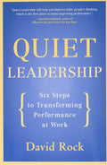 Quiet Leadership: Six Steps to Transforming Performance at Work