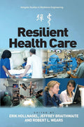 Resilient Health Care (Ashgate Studies In Resilience Engineering)