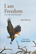 I am Freedom : Free Your Power to Love and Live