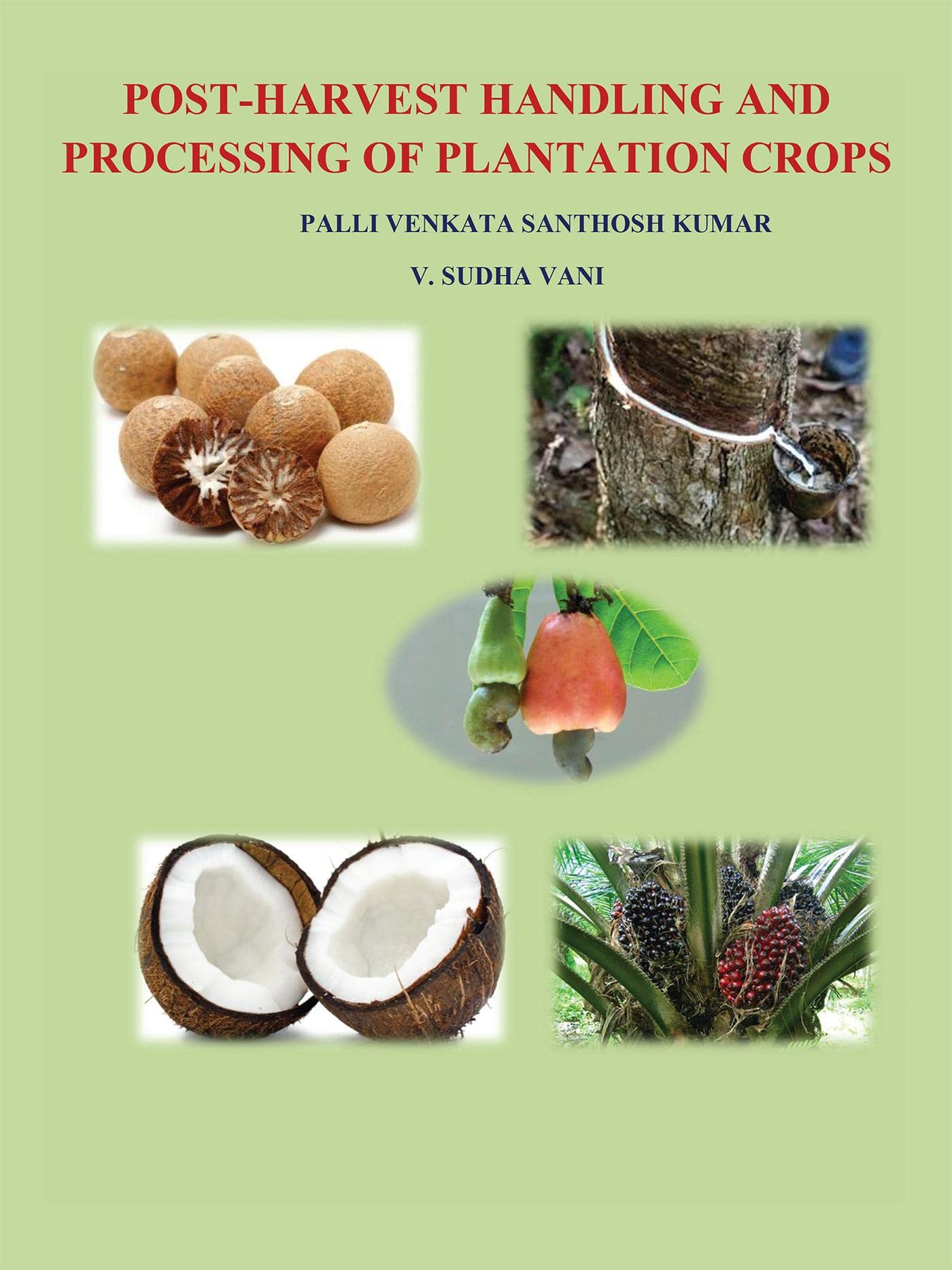 Post Harvest Handling And Processing Of Plantation Crops