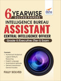 6 YearWise Solved Papers  Intelligence Bureau Assistant Central Intelligence Officer GradeIi/ Executive (TierI) Exam