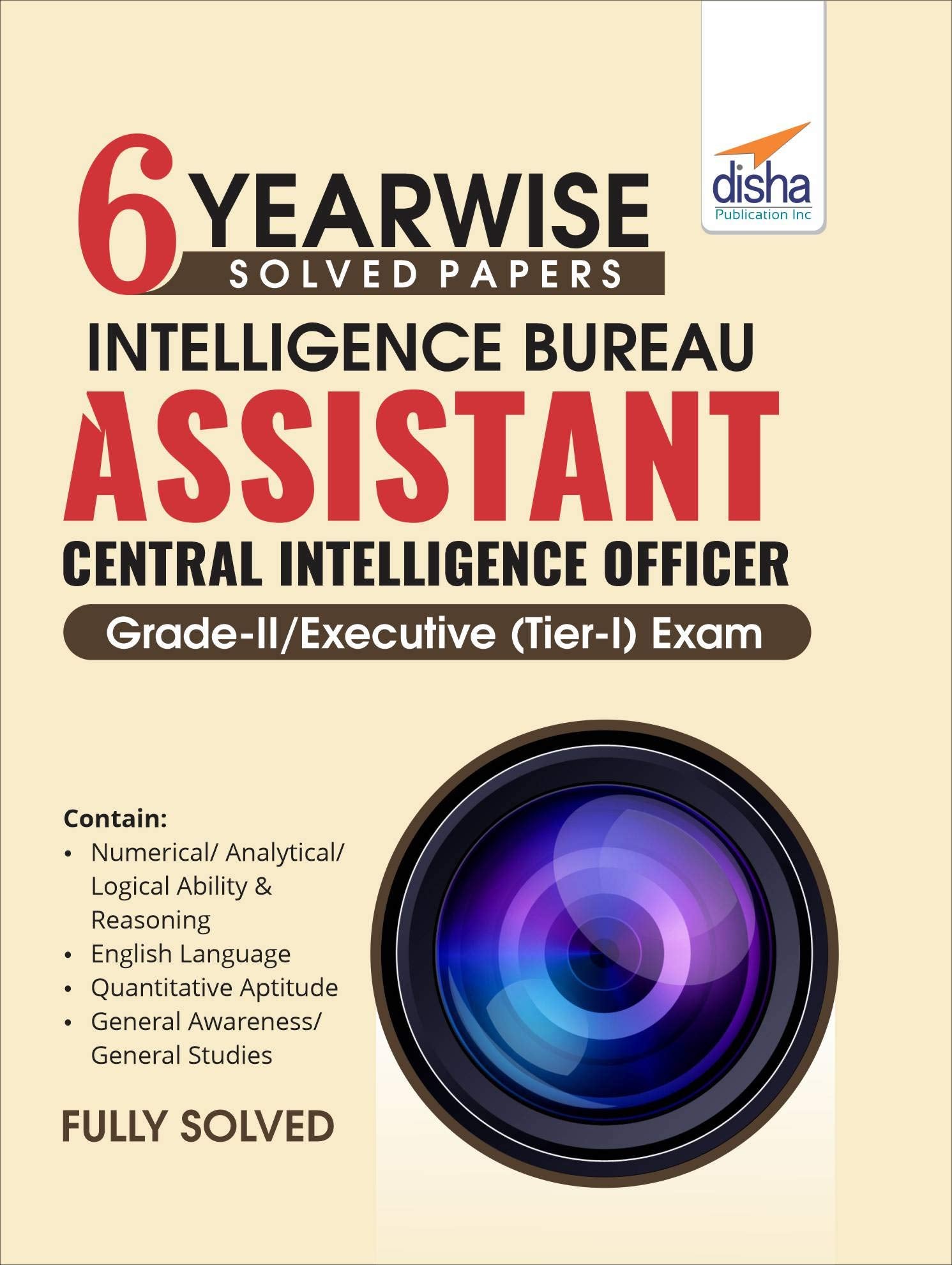 6 YearWise Solved Papers  Intelligence Bureau Assistant Central Intelligence Officer GradeIi/ Executive (TierI) Exam