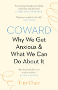 Coward: Why We Get Anxious & What We Can Do About It