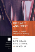 LukeActs and Empire: Essays in Honor of Robert L. Brawley: 151 (Princeton Theological Monograph S.)