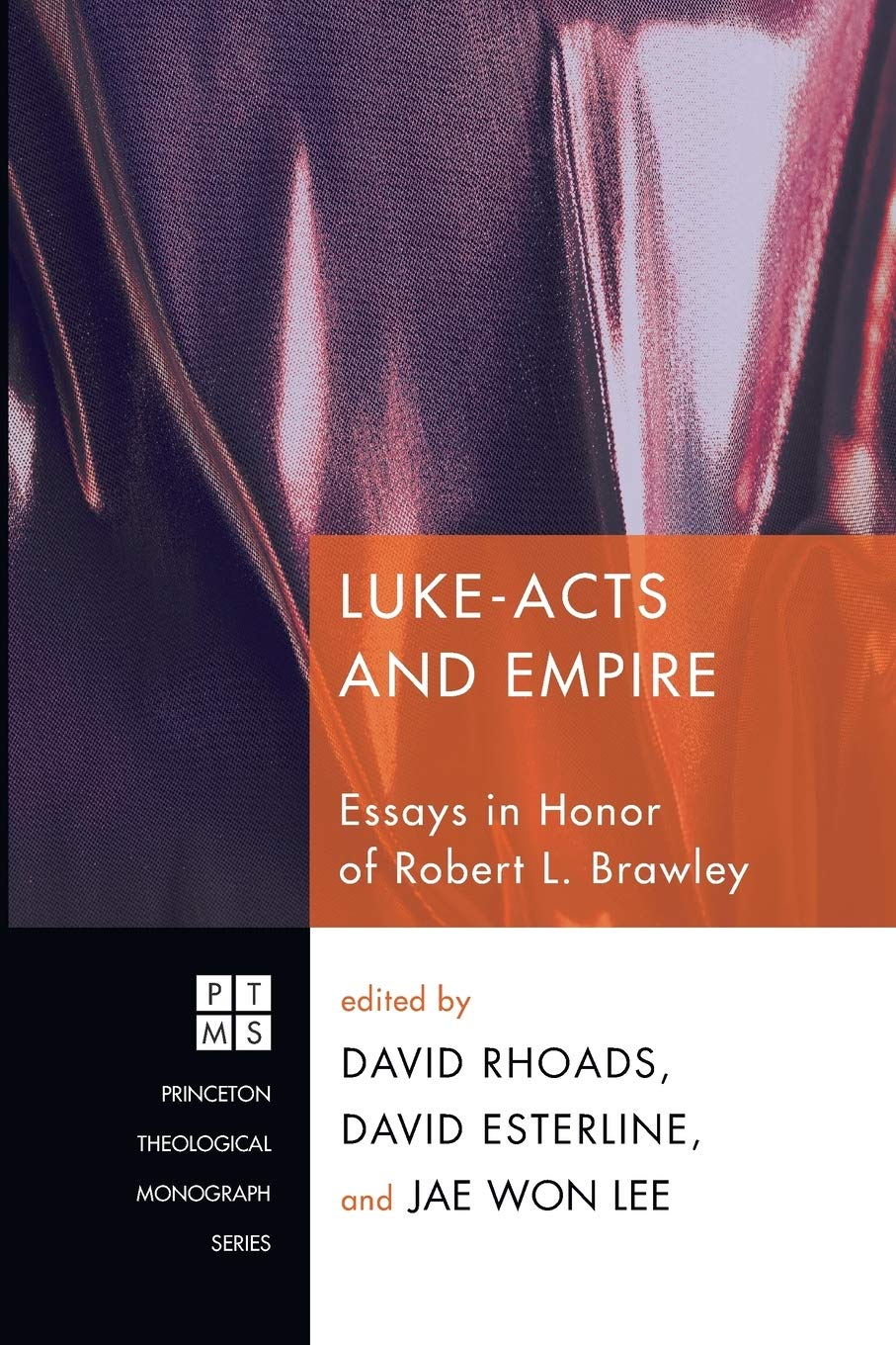 LukeActs and Empire: Essays in Honor of Robert L. Brawley: 151 (Princeton Theological Monograph S.)