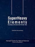 SuperHeavy Elements  Searching for the End of the Periodic Table