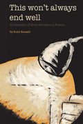 This WonT Always End Well : A Collection Of Short Stories And Poems