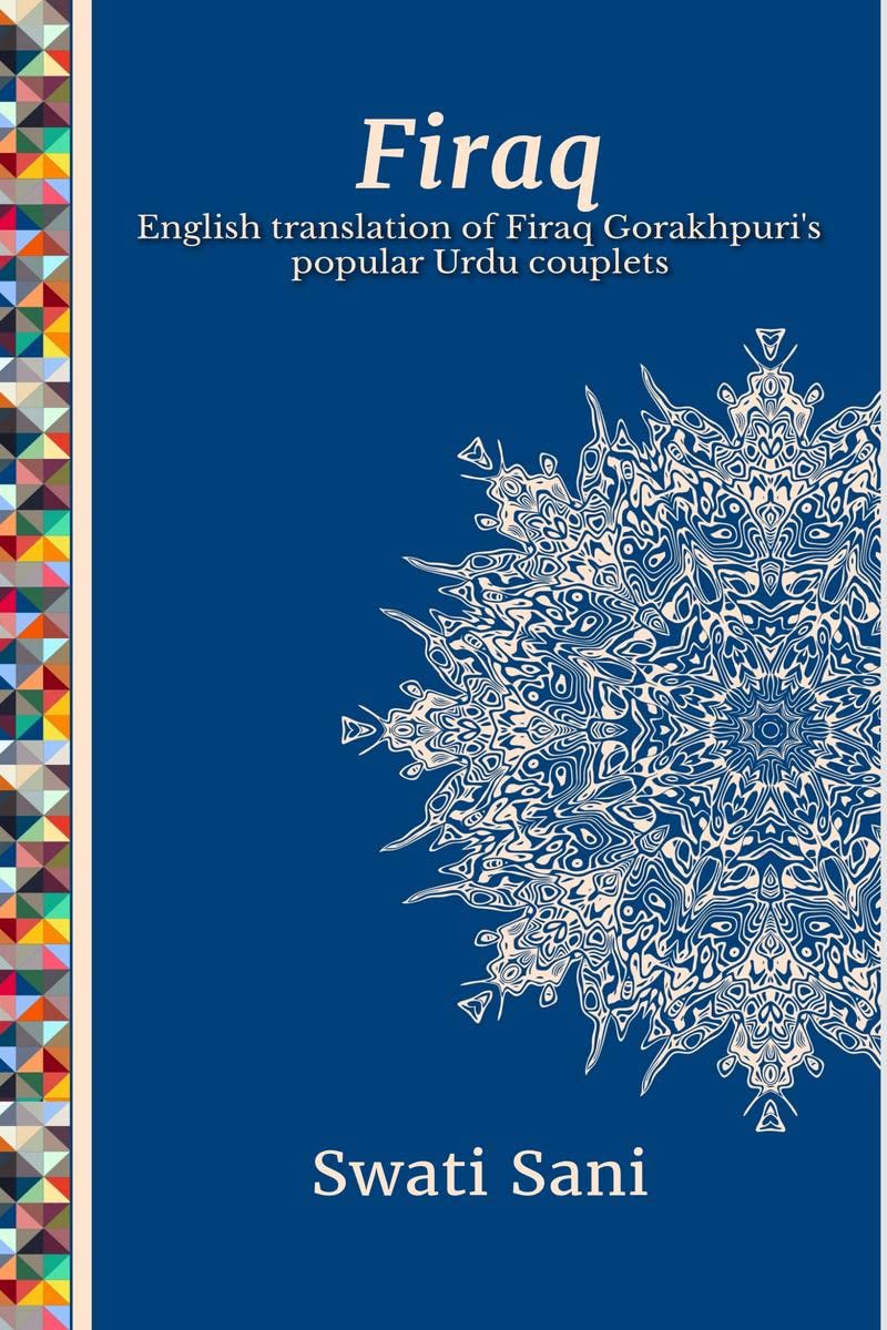 Firaq : English translation of Firaq Gorakhpuris popular Urdu couplets