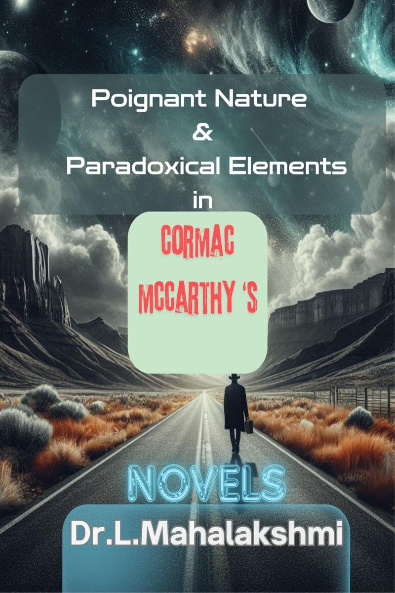 Poignant Nature & Paradoxical Elements in Cormac Mccarthys Novels