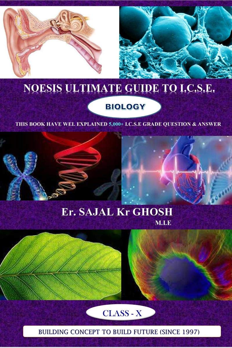 Noesis Ultimate Guide For Biology [I.C.S.E] : I.C.S.E Examinaton Guide