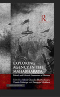 Exploring Agency In the Mahabharata: Ethical and Political Dimensions of Dharma
