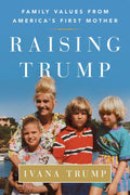 Raising Trump: Family Values from Americas First Mother