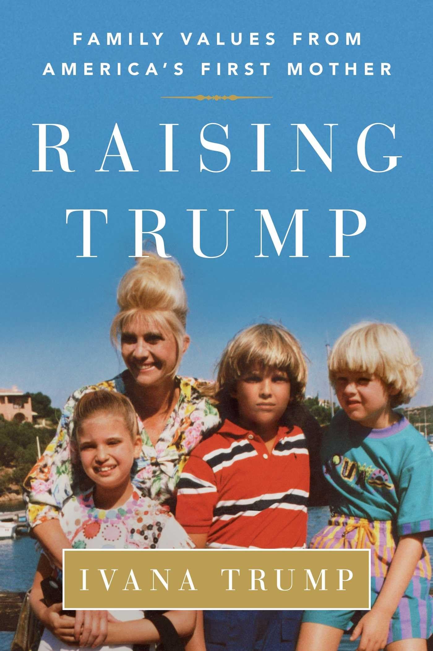 Raising Trump: Family Values from Americas First Mother