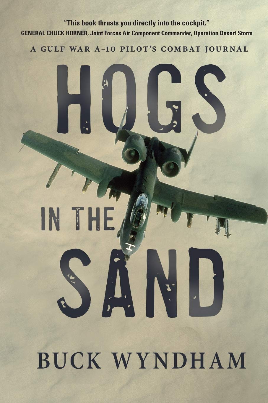 Hogs in the Sand: A Gulf War A10 Pilots Combat Journal