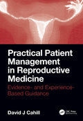Practical Patient Management in Reproductive Medicine: Evidence and ExperienceBased Guidance