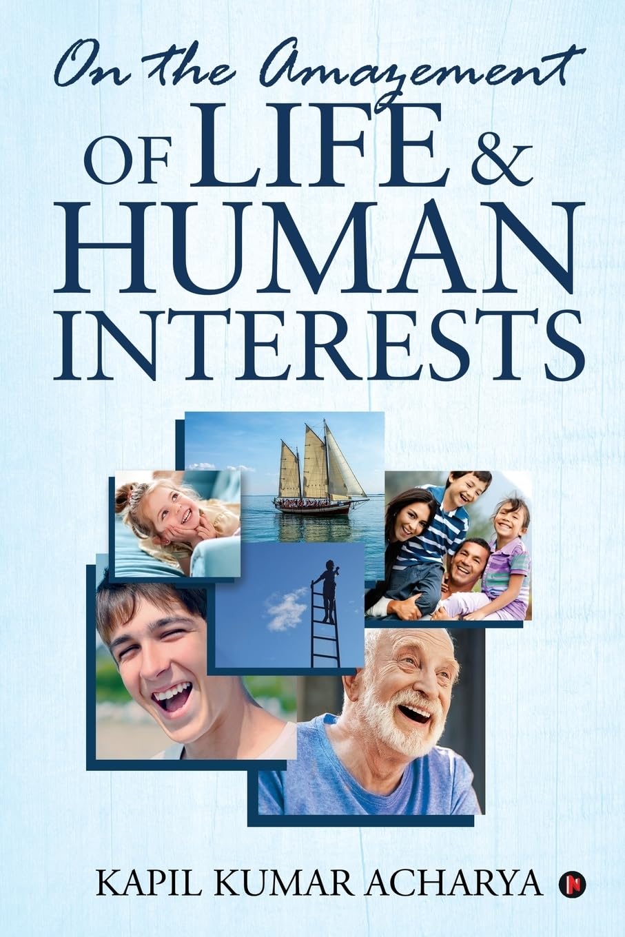 On The Amazement Of Life And Human Interests