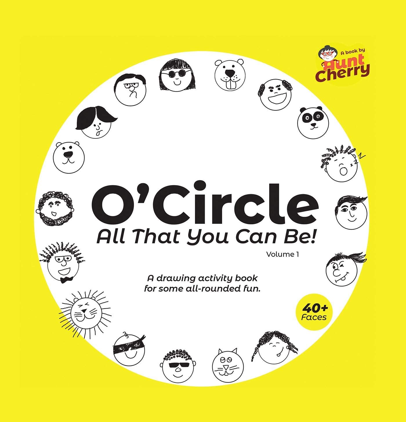 O Circle All That You Can Be! : A drawing made easy activity book for some allrounded fun