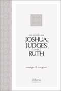 The Books of Joshua, Judges, and Ruth: Courage to Conquer (The Passion Translation)An easytoread Scripture Portion for Person