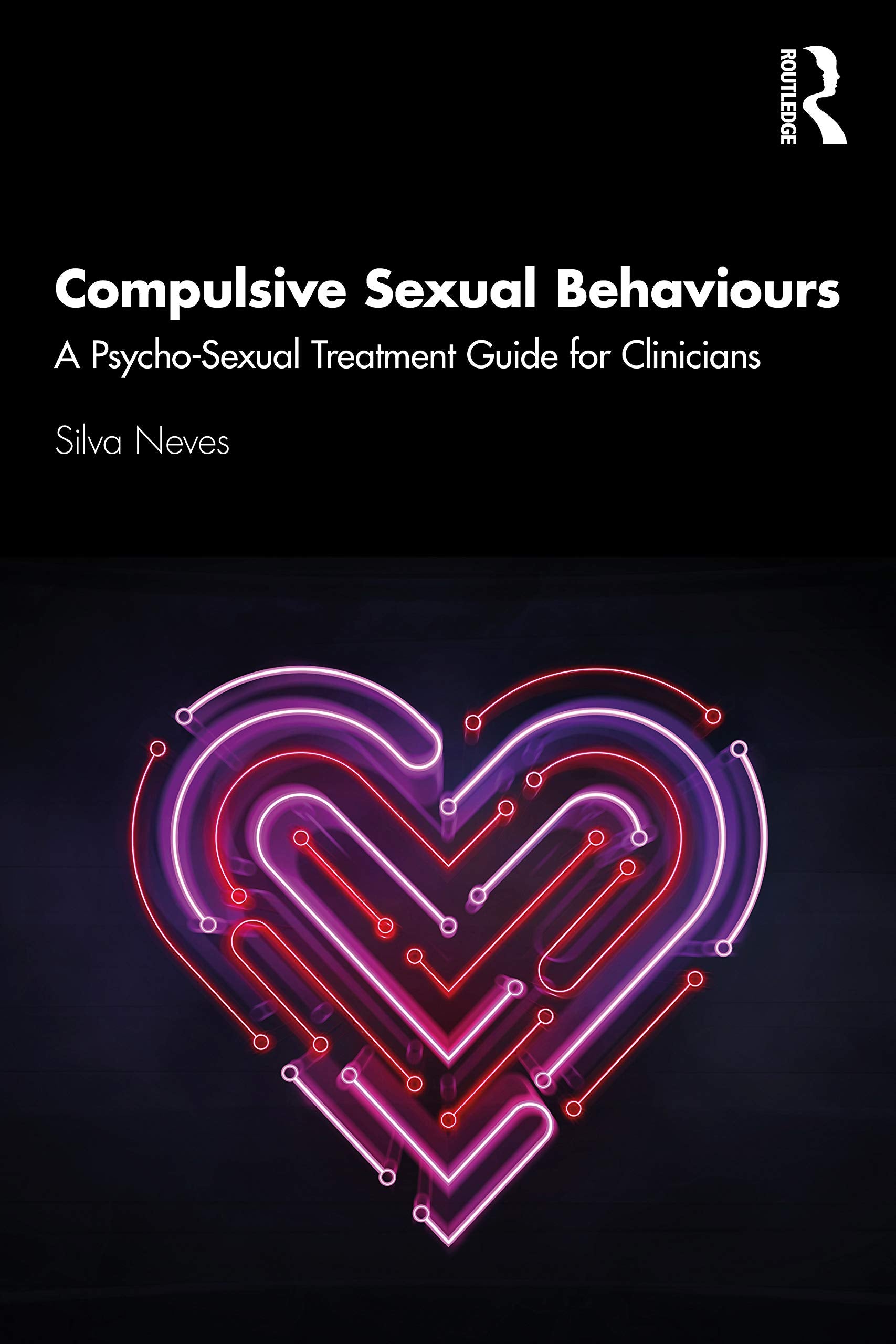 Compulsive Sexual Behaviours: A PsychoSexual Treatment Guide for Clinicians