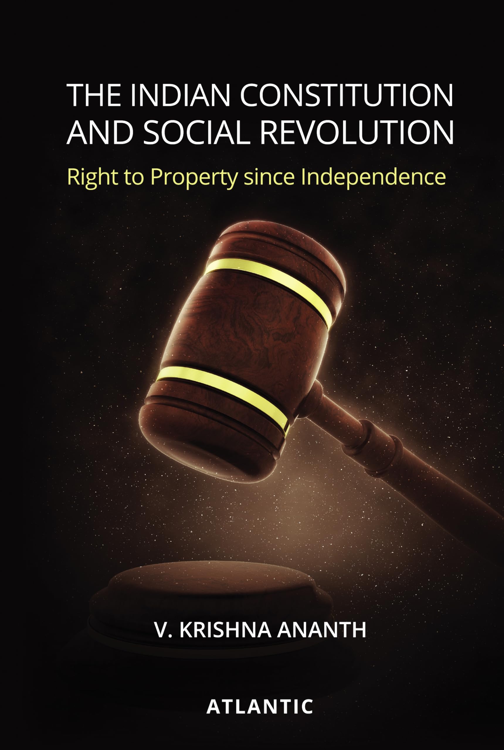 The Indian Constitution and Social Revolution: Right to Property Since Independence