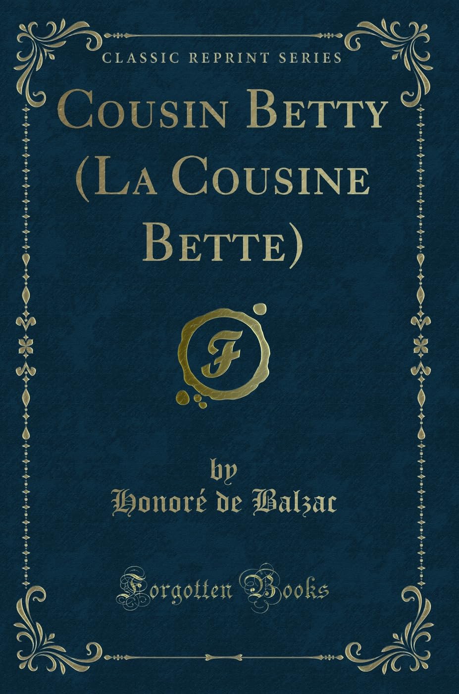 Cousin Betty (La Cousine Bette) (Classic Reprint)