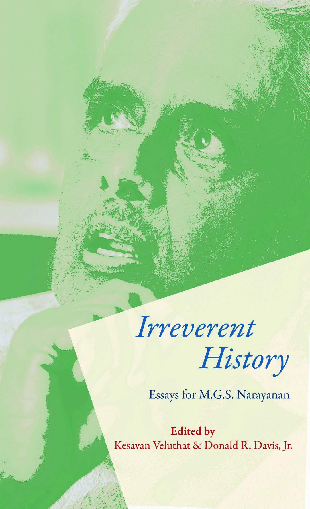 IRREVERENT HISTORY: ESSAYS FOR M.G.S. NARAYANAN (SB)