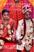 Special Marriage Act,1954 LetS Understand: (Only For Educational Purposes)