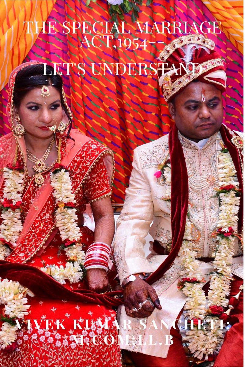 Special Marriage Act,1954 LetS Understand: (Only For Educational Purposes)