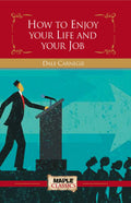 How to Enjoy Your Life and Your Job  Dale Carnegie