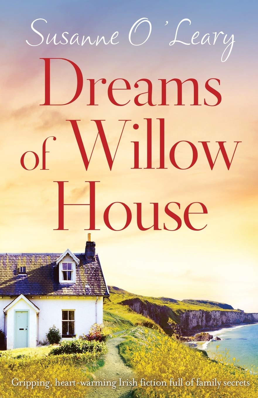 Dreams of Willow House: Gripping, heartwarming Irish fiction full of family secrets (Sandy Cove)