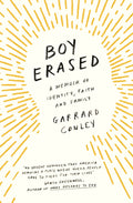 Boy Erased: A Memoir of Identity, Faith and Family