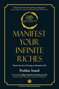Manifest Your Infinite Riches: Master the Art of Living an Abundant Life | A simple fourstep journey to become the person you w