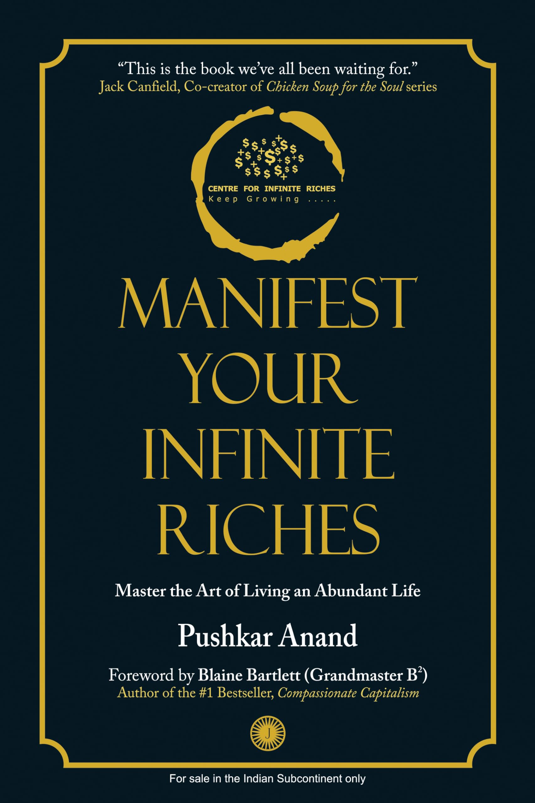 Manifest Your Infinite Riches: Master the Art of Living an Abundant Life | A simple fourstep journey to become the person you w
